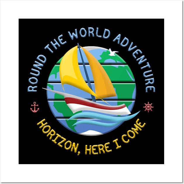 Horizon, Here I Come - Round The Globe Sailing Adventure Wall Art by funfun